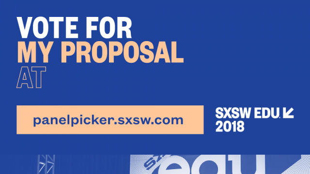 SXSW EDU 2018 PanelPicker Vote for my proposal, Instagram social media image.