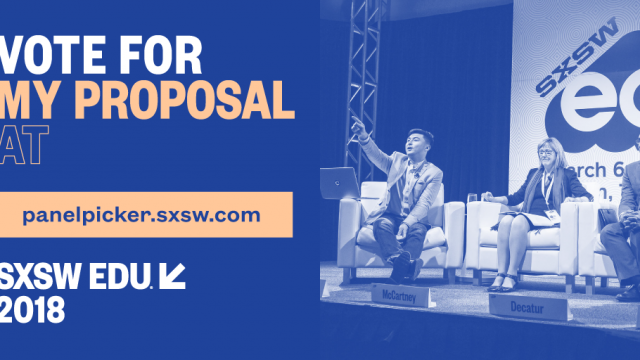 SXSW EDU 2018 PanelPicker Vote for my proposal, Twitter social media image.