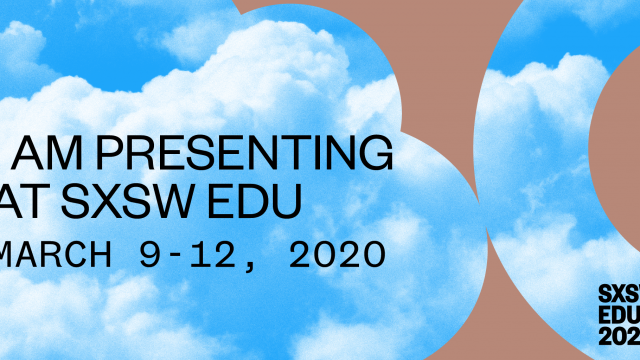 SXSW EDU 2020 Presenting TW