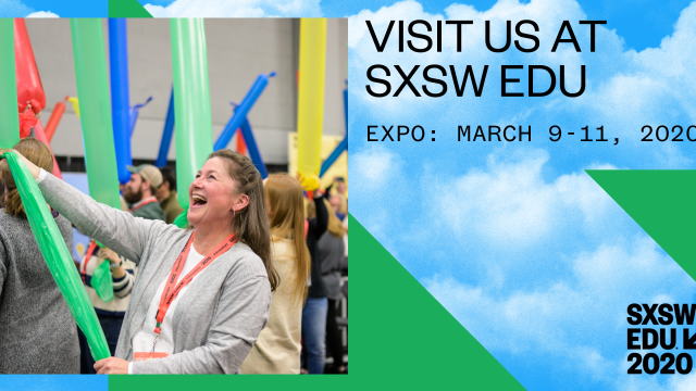 Visit Us at SXSW EDU Expo 2020