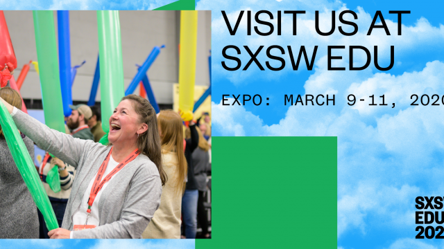 Visit Us at SXSW EDU Expo 2020