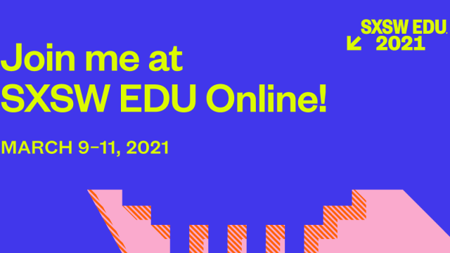 2021 Join me at SXSW EDU image