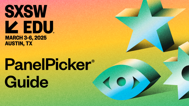 SXSW EDU 2025 PanelPicker Guide